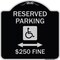 Signmission Reserved Parking $250 Fine Heavy-Gauge Aluminum Architectural Sign, 18" x 18", BS-1818-23163 A-DES-BS-1818-23163 - alternate 1